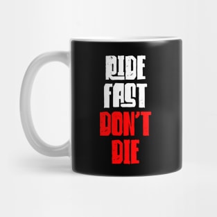 Ride Fast Don't Die Mug